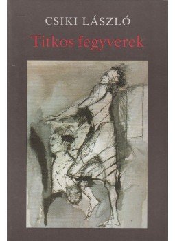 Csiki László - Titkos fegyverek Csiki László - Titkos fegyverek, Budapest 1988 antikvár könyv
