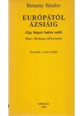 Benamy Sándor - Európától Ázsiáig