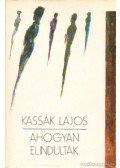 Kassák Lajos - Ahogyan elindultak
