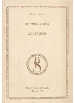 Varjas Sándor dr. - Az álomról (reprint) Varjas Sándor dr. - Az álomról (reprint), Budapest 1992 antikvár könyv