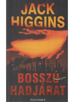 Jack Higgins - Bosszúhadjárat Jack Higgins - Bosszúhadjárat, Pécs 0 antikvár könyv