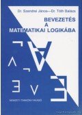 Szendrei János,Tóth Balázs - Bevezetés a matematikai logikába