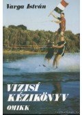 Varga István - Vizisí kézikönyv