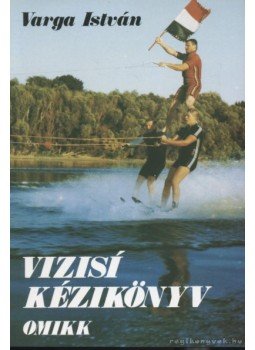 Varga István - Vizisí kézikönyv Varga István - Vizisí kézikönyv, 1988 antikvár könyv
