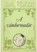 Croker, B. M. - A vándormadár