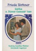 Birkner, Friede - Galiba a "Római Császár"-ban