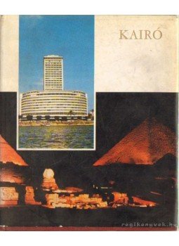 Szentléleky Tihamér - Kairó Szentléleky Tihamér - Kairó, Budapest 1970 antikvár könyv