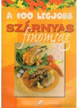 Lurz Gerda - A 100 legjobb szárnyas finomság Lurz Gerda - A 100 legjobb szárnyas finomság, 0 antikvár könyv