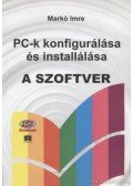 Markó Imre - PC-k konfigurálása és installálása - A szoftver