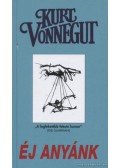 Kurt Vonnegut - Éj anyánk