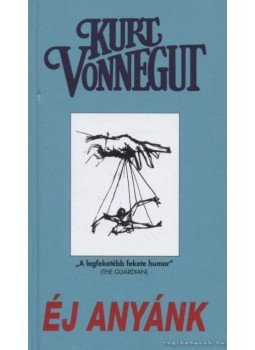 Kurt Vonnegut - Éj anyánk Kurt Vonnegut - Éj anyánk, Budapest 2006 antikvár könyv