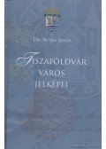 Dr. Botka János - Tiszaföldvár város jelképei