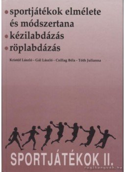 Gál László, Tóth Julianna, Kristóf László, Csillag Béla - Sportjátékok II. Gál László, Tóth Julianna, Kristóf László, Csillag Béla - Sportjátékok II., Budapest 1992 antikvár könyv