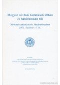 Több szerző - Magyar névtani kutatások itthon és határainkon túl
