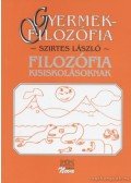 Szirtes László - Gyermekfilozófia