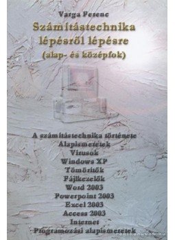 Varga Ferenc - Számítástechnika lépésről lépésre (alap- és középfok) Varga Ferenc - Számítástechnika lépésről lépésre (alap- és középfok), 0 antikvár könyv