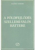 Rudolf Steiner - A földfejlődés szellemi-valós háttere