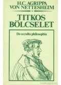 H. C. Agrippa von Nettesheim - Titkos bölcselet