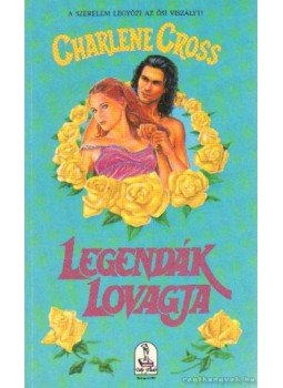Cross, Charlene - Legendák lovagja Cross, Charlene - Legendák lovagja, Budapest 1993 antikvár könyv