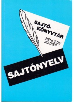 Bencédy józsef - Sajtónyelv Bencédy józsef - Sajtónyelv, Budapest 1995 antikvár könyv