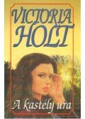 Victoria Holt - A kastély ura