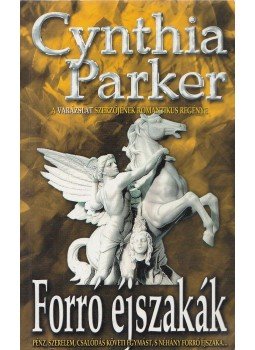 Cynthia Parker - Forró éjszakák Cynthia Parker - Forró éjszakák, Budapest 2007 antikvár könyv