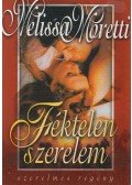 Moretti, Melissa - Féktelen szerelem