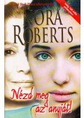 Nora Roberts - Nézd meg az anyját!