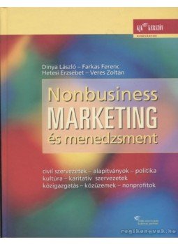 Farkas Ferenc, Dinya László, Hetesi Erzsébet, Veres Zoltán - Non-business marketing és menedzsment Farkas Ferenc, Dinya László, Hetesi Erzsébet, Veres Zoltán - Non-business marketing és menedzsment, Budapest 0 antikvár könyv