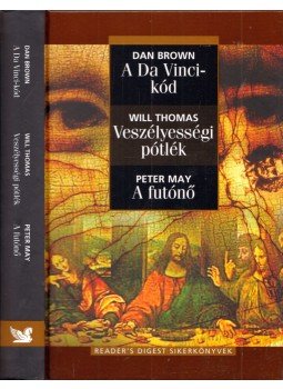 Thomas, Will, Dan Brown, Peter May - A Da Vinci-kód / Veszélyességi pótlék / A futónő Thomas, Will, Dan Brown, Peter May - A Da Vinci-kód / Veszélyességi pótlék / A futónő, Budapest 2008 antikvár könyv