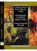 Khashoggi, Soheir,Sue Monk Kidd,Adriana Trigiani - Szerelmem, Nella / A méhek titkos élete / Mozaik