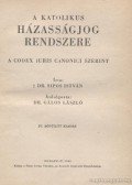 Dr. Sipos István - A katolikus házassági jog rendszere