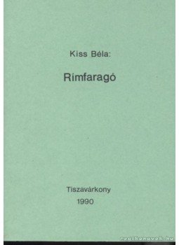 Kiss Béla - Rímfaragó Kiss Béla - Rímfaragó, Tiszavárkony 1990 antikvár könyv