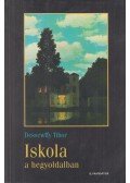 Dessewffy Tibor - Iskola a hegyoldalban