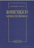 Fercsik Erzsébet,Raátz Judit - Kommunikáció szóban és írásban