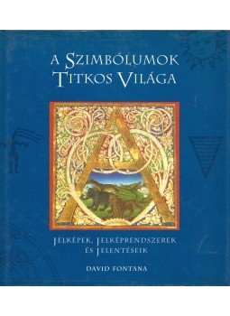 Fontana, David - A szimbólumok titkos világa Fontana, David - A szimbólumok titkos világa, Budapest 1995 antikvár könyv