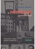 Szabó Ildikó - A pártállam gyermekei