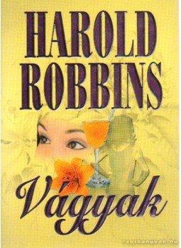 Harold Robbins - Vágyak Harold Robbins - Vágyak, Budapest 2003 antikvár könyv