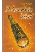 Philip Pullman - A borostyán látcső