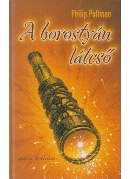 Philip Pullman - A borostyán látcső Philip Pullman - A borostyán látcső, Budapest 2003 antikvár könyv