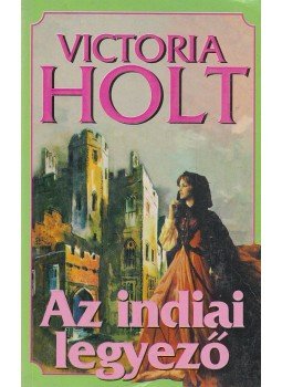 Victoria Holt - Az indiai legyező Victoria Holt - Az indiai legyező, Budapest 2001 antikvár könyv