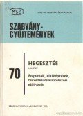 Kiss István - Hegesztés I. kötet Fogalmak, élkiképzések, tervezési és kivitelezési előírások