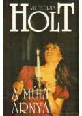 Victoria Holt - A múlt árnyai