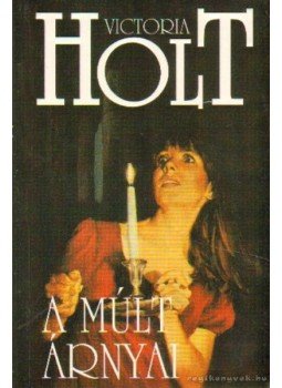 Victoria Holt - A múlt árnyai Victoria Holt - A múlt árnyai, 0 antikvár könyv