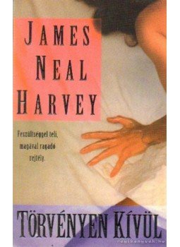 Harvey, James Neal - Törvényen kívül, Budapest 2000 antikvár könyv