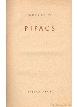 Indig Ottó - Pipacs Indig Ottó - Pipacs, Budapest 1948 antikvár könyv