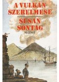 Sontag, Susan - A vulkán szerelmese