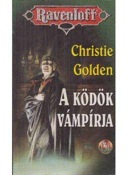 Golden, Christie - A ködök vámpírja Golden, Christie - A ködök vámpírja, Budapest 1995 antikvár könyv