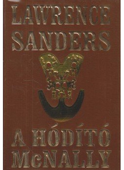 Sanders, Lawrence - A hódító McNally Sanders, Lawrence - A hódító McNally, Debrecen 0 antikvár könyv