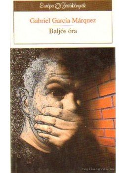 Gabriel García Márquez - Baljós óra Gabriel García Márquez - Baljós óra, Budapest 1997 antikvár könyv